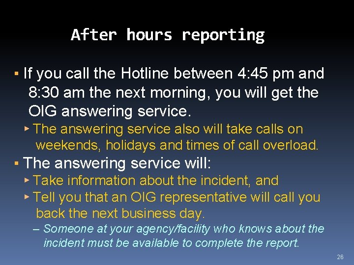 After hours reporting ▪ If you call the Hotline between 4: 45 pm and