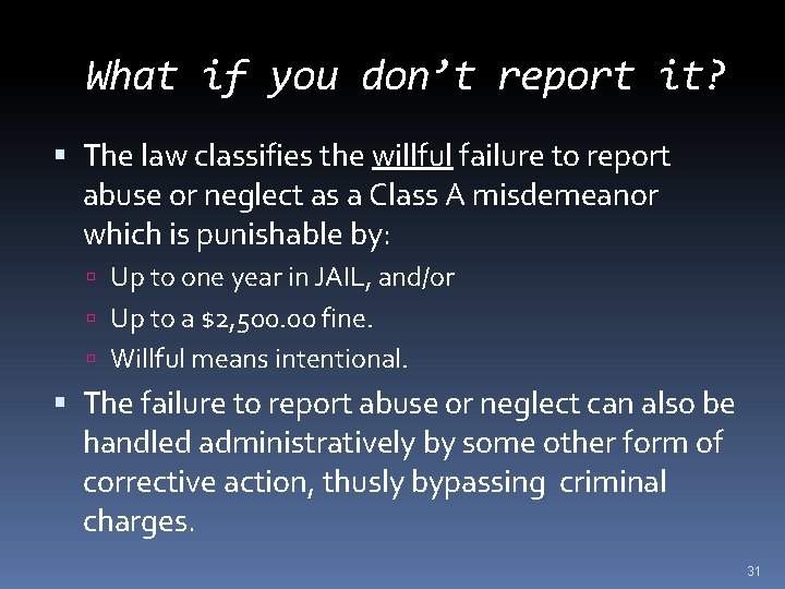 What if you don’t report it? The law classifies the willful failure to report