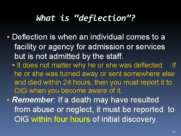 What is “deflection”? ▪ Deflection is when an individual comes to a facility or