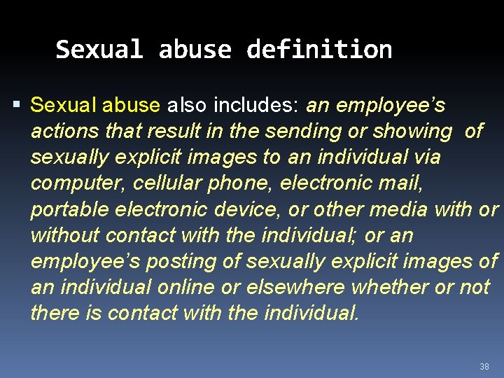 Sexual abuse definition Sexual abuse also includes: an employee’s actions that result in the