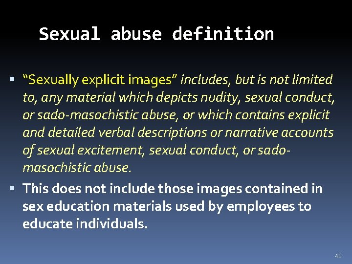 Sexual abuse definition “Sexually explicit images” includes, but is not limited to, any material