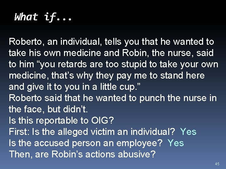 What if. . . Roberto, an individual, tells you that he wanted to take