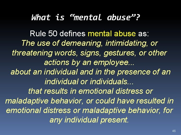 What is “mental abuse”? Rule 50 defines mental abuse as: The use of demeaning,