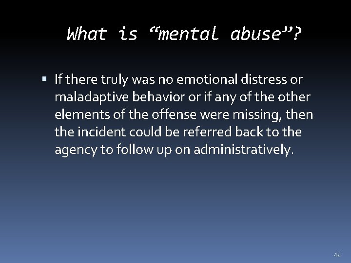 What is “mental abuse”? If there truly was no emotional distress or maladaptive behavior