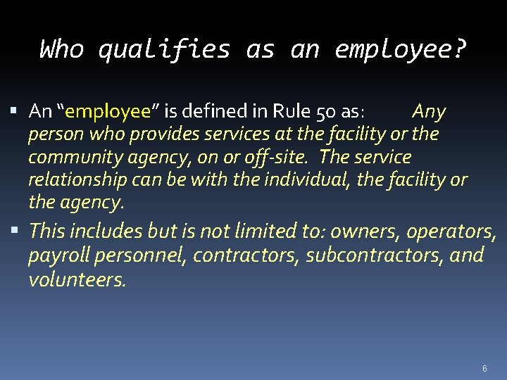 Who qualifies as an employee? An “employee” is defined in Rule 50 as: Any
