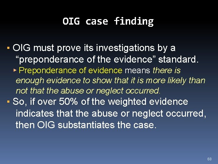 OIG case finding ▪ OIG must prove its investigations by a “preponderance of the