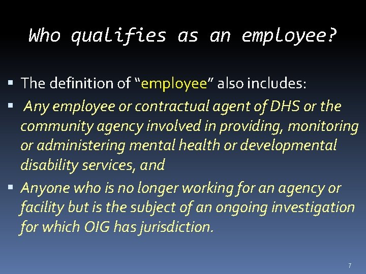 Who qualifies as an employee? The definition of “employee” also includes: Any employee or