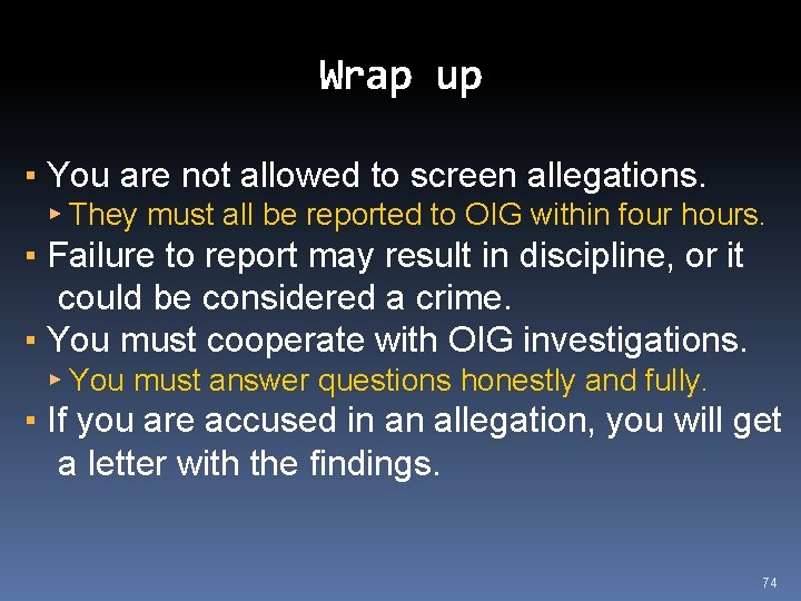 Wrap up ▪ You are not allowed to screen allegations. ▸ They must all