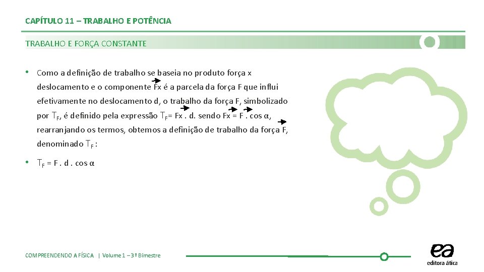 CAPÍTULO 11 – TRABALHO E POTÊNCIA TRABALHO E FORÇA CONSTANTE • Como a definição