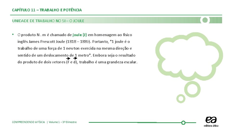 CAPÍTULO 11 – TRABALHO E POTÊNCIA UNIDADE DE TRABALHO NO SI – O JOULE