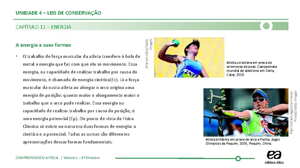 UNIDADE 4 – LEIS DE CONSERVAÇÃO A energia e suas formas • O trabalho