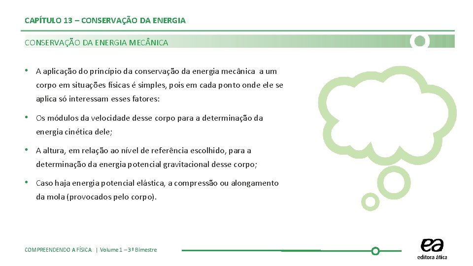 CAPÍTULO 13 – CONSERVAÇÃO DA ENERGIA MEC NICA • A aplicação do princípio da