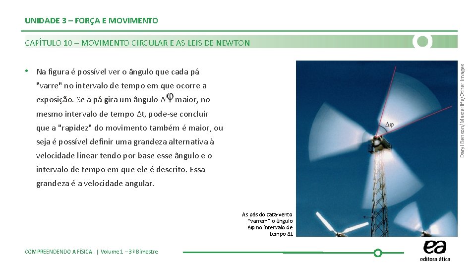 UNIDADE 3 – FORÇA E MOVIMENTO Daryl Benson/Masterlife/Other Images CAPÍTULO 10 – MOVIMENTO CIRCULAR