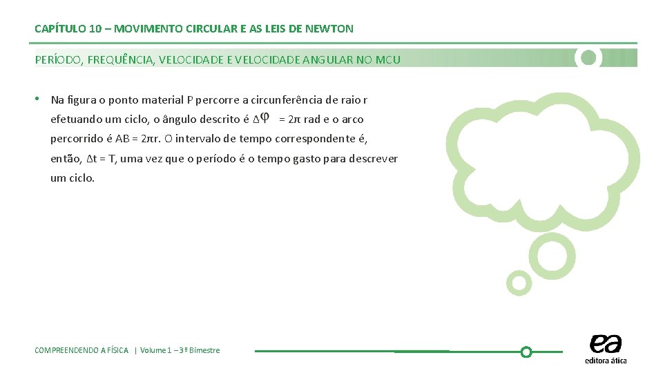 CAPÍTULO 10 – MOVIMENTO CIRCULAR E AS LEIS DE NEWTON PERÍODO, FREQUÊNCIA, VELOCIDADE E