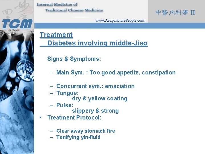 Treatment Diabetes involving middle-Jiao Signs & Symptoms: – Main Sym. : Too good appetite,