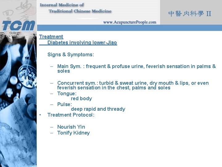 Treatment Diabetes involving lower-Jiao Signs & Symptoms: – Main Sym. : frequent & profuse