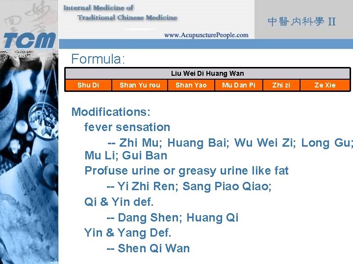 Formula: Liu Wei Di Huang Wan Shu Di Shan Yu rou Shan Yao Mu