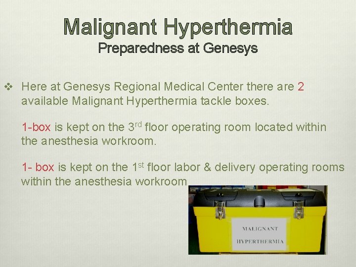 Malignant Hyperthermia Preparedness at Genesys v Here at Genesys Regional Medical Center there are