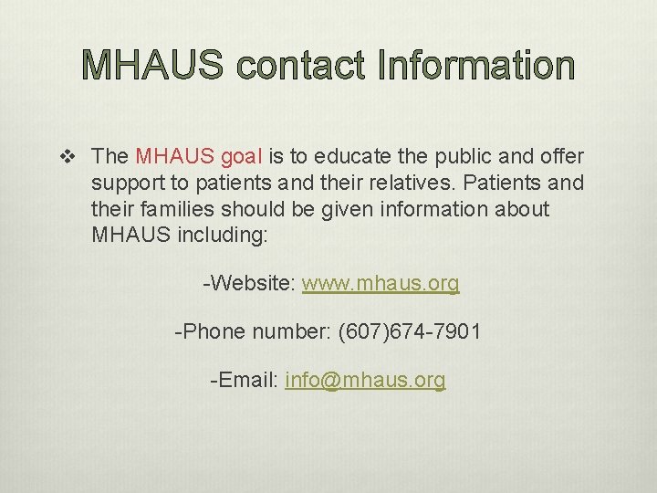 MHAUS contact Information v The MHAUS goal is to educate the public and offer