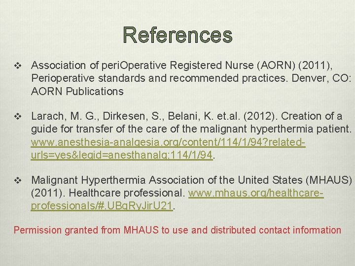 References v Association of peri. Operative Registered Nurse (AORN) (2011), Perioperative standards and recommended