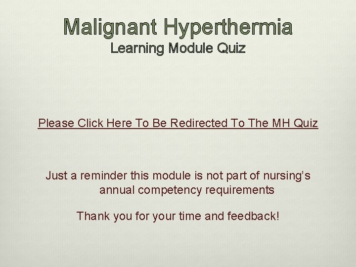 Malignant Hyperthermia Learning Module Quiz Please Click Here To Be Redirected To The MH