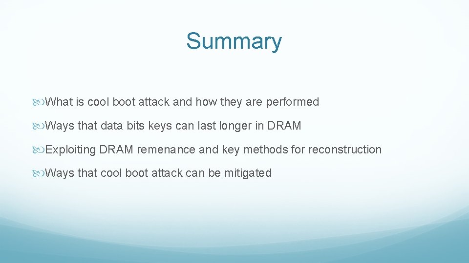 Summary What is cool boot attack and how they are performed Ways that data