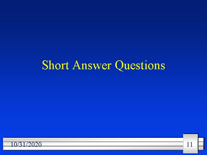Short Answer Questions 10/31/2020 11 