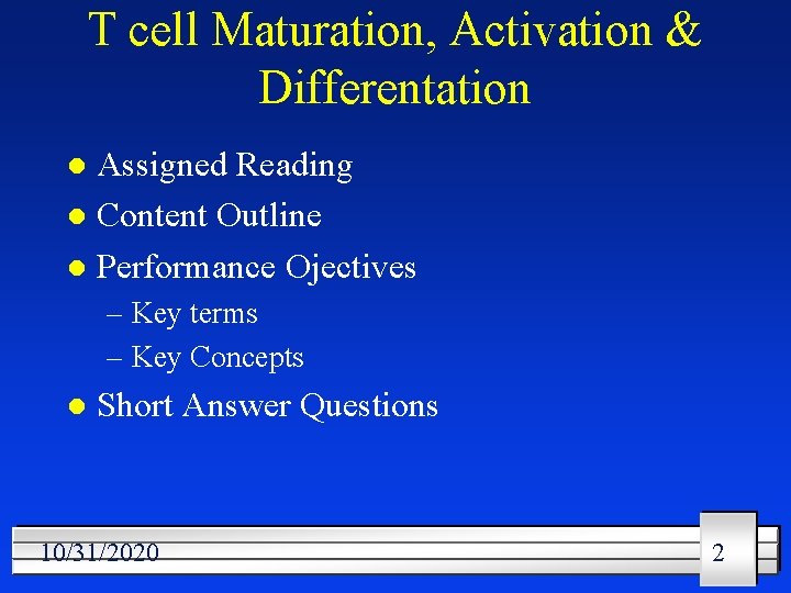 T cell Maturation, Activation & Differentation Assigned Reading l Content Outline l Performance Ojectives