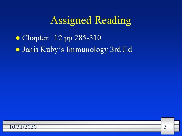 Assigned Reading Chapter: 12 pp 285 -310 l Janis Kuby’s Immunology 3 rd Ed