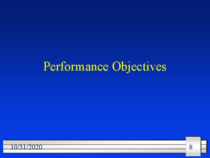 Performance Objectives 10/31/2020 8 