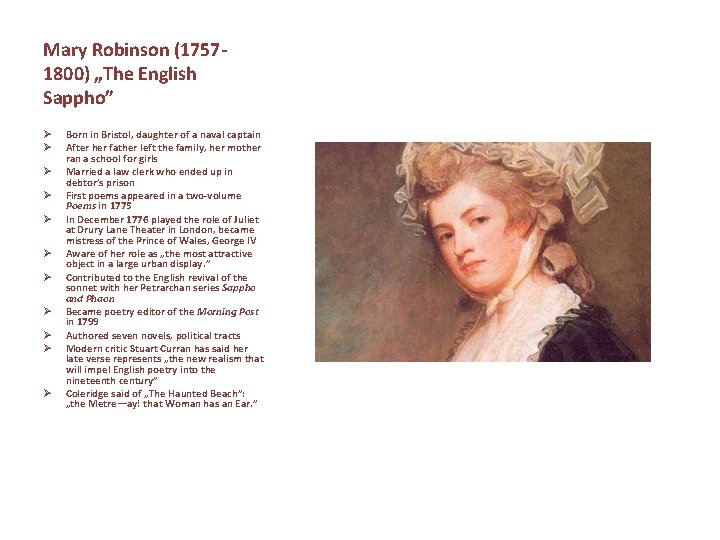 Mary Robinson (17571800) „The English Sappho” Ø Ø Ø Born in Bristol, daughter of