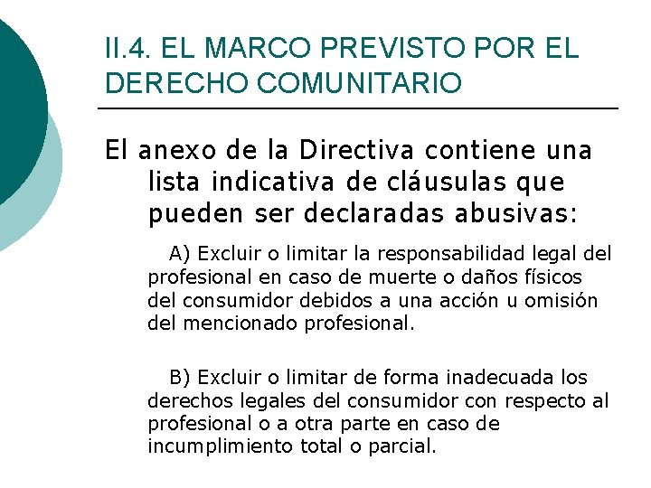 II. 4. EL MARCO PREVISTO POR EL DERECHO COMUNITARIO El anexo de la Directiva