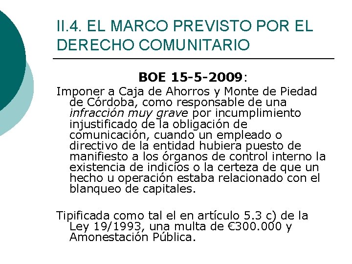 II. 4. EL MARCO PREVISTO POR EL DERECHO COMUNITARIO BOE 15 -5 -2009: Imponer