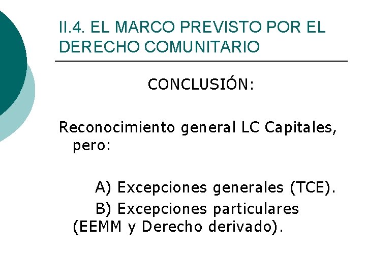 II. 4. EL MARCO PREVISTO POR EL DERECHO COMUNITARIO CONCLUSIÓN: Reconocimiento general LC Capitales,