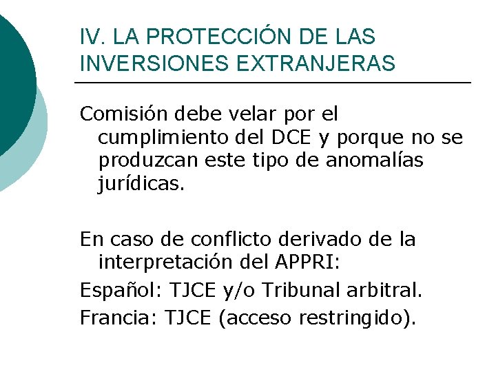 IV. LA PROTECCIÓN DE LAS INVERSIONES EXTRANJERAS Comisión debe velar por el cumplimiento del