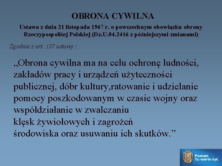 OBRONA CYWILNA Ustawa z dnia 21 listopada 1967 r. o powszechnym obowiązku obrony Rzeczypospolitej