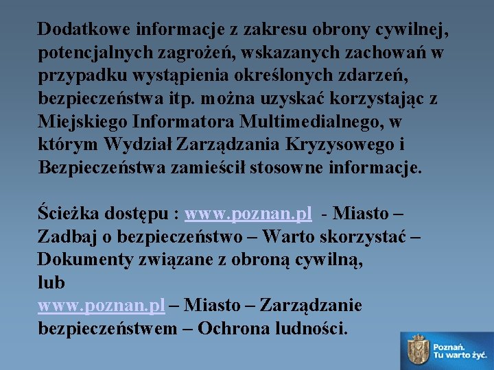 Dodatkowe informacje z zakresu obrony cywilnej, potencjalnych zagrożeń, wskazanych zachowań w przypadku wystąpienia określonych