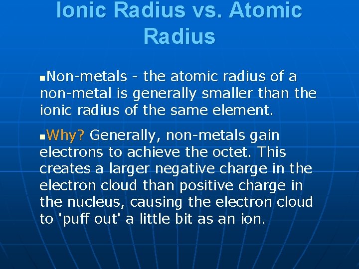 Ionic Radius vs. Atomic Radius Non-metals - the atomic radius of a non-metal is