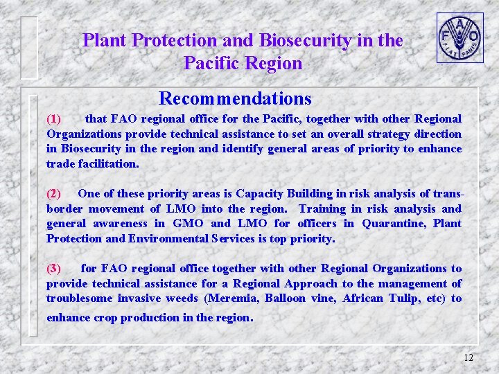 Plant Protection and Biosecurity in the Pacific Region Recommendations (1) that FAO regional office