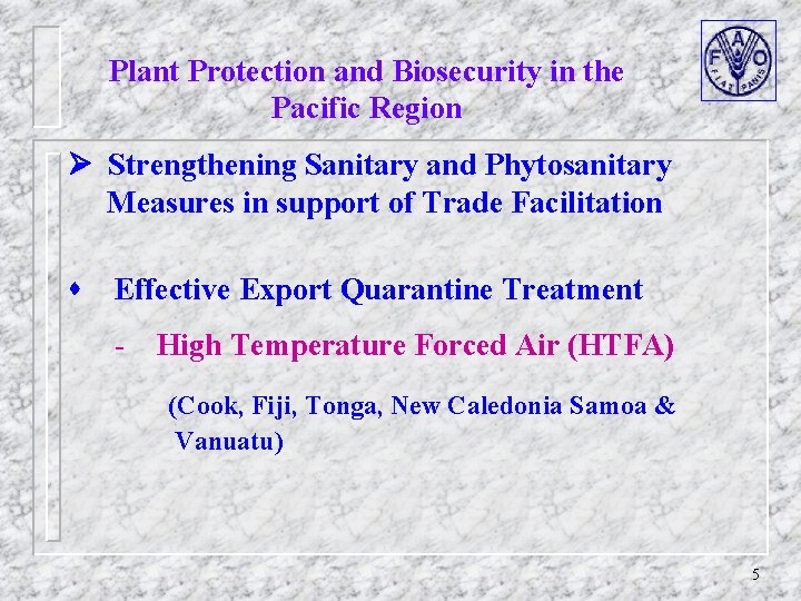 Plant Protection and Biosecurity in the Pacific Region Strengthening Sanitary and Phytosanitary Measures in