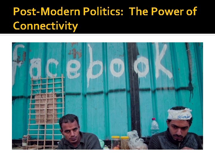 Post-Modern Politics: The Power of Connectivity 
