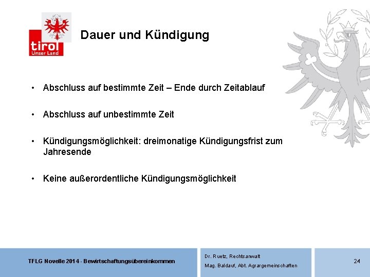 Dauer und Kündigung • Abschluss auf bestimmte Zeit – Ende durch Zeitablauf • Abschluss Dauer und Kündigung • Abschluss auf bestimmte Zeit – Ende durch Zeitablauf • Abschluss
