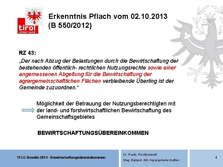Erkenntnis Pflach vom 02. 10. 2013 (B 550/2012) RZ 43: „Der nach Abzug der Erkenntnis Pflach vom 02. 10. 2013 (B 550/2012) RZ 43: „Der nach Abzug der