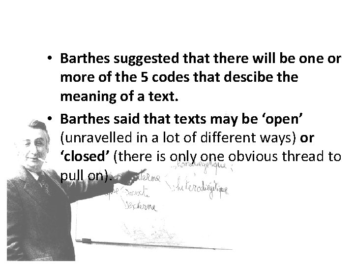  • Barthes suggested that there will be one or more of the 5