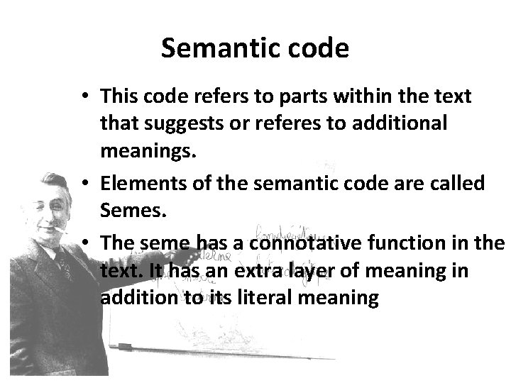 Semantic code • This code refers to parts within the text that suggests or