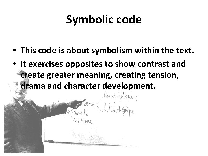 Symbolic code • This code is about symbolism within the text. • It exercises
