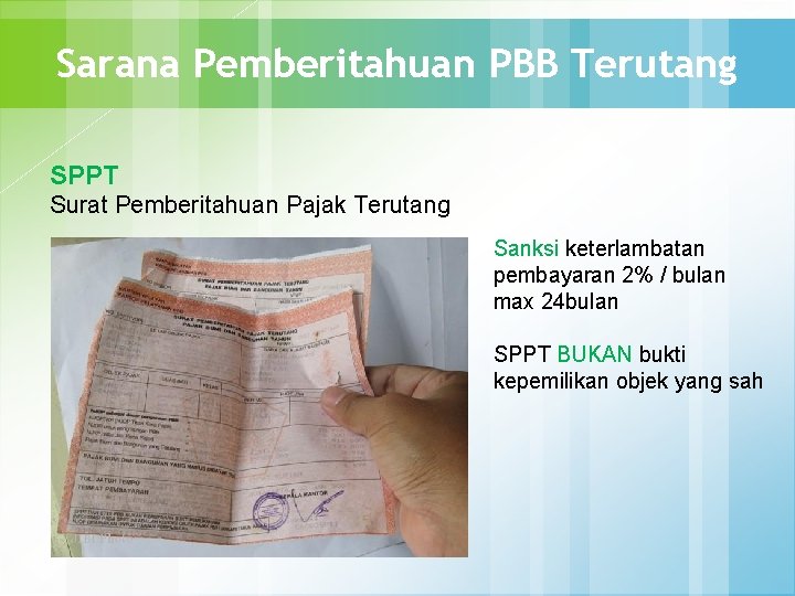 Sarana Pemberitahuan PBB Terutang SPPT Surat Pemberitahuan Pajak Terutang Sanksi keterlambatan pembayaran 2% /