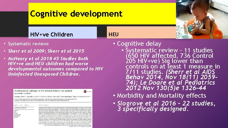 Cognitive development HIV+ve Children • Systematic reviews • Sherr et al 2009; Sherr et