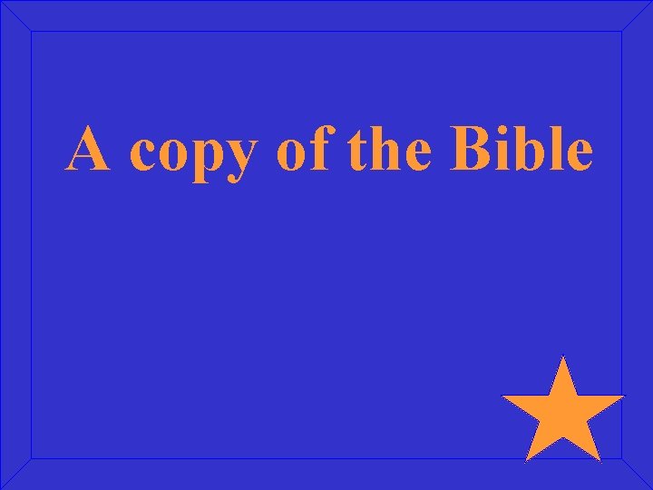 A copy of the Bible 