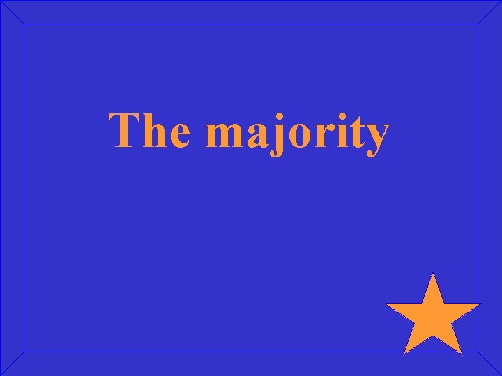 The majority 